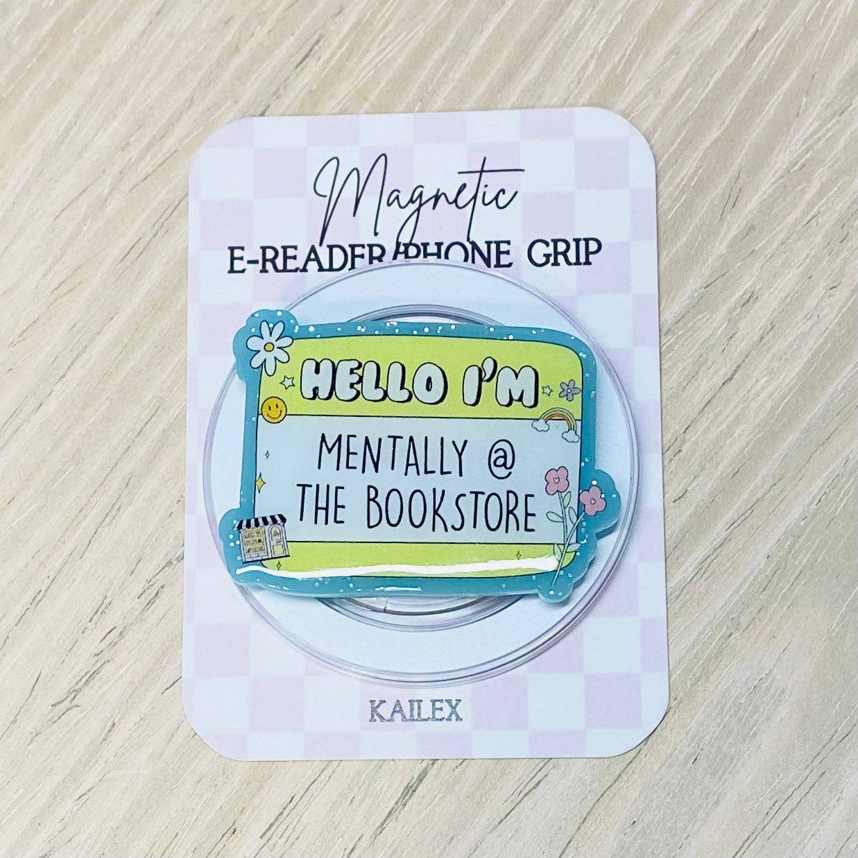 Hello, I'm Mentally @ the bookstore Adhesive/Magnetic E-Reader/Phone Grip