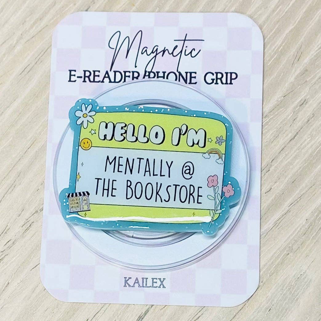 Hello, I'm Mentally @ the bookstore Adhesive/Magnetic E-Reader/Phone Grip