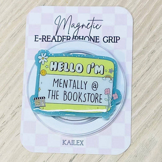 Hello, I'm Mentally @ the bookstore Adhesive/Magnetic E-Reader/Phone Grip