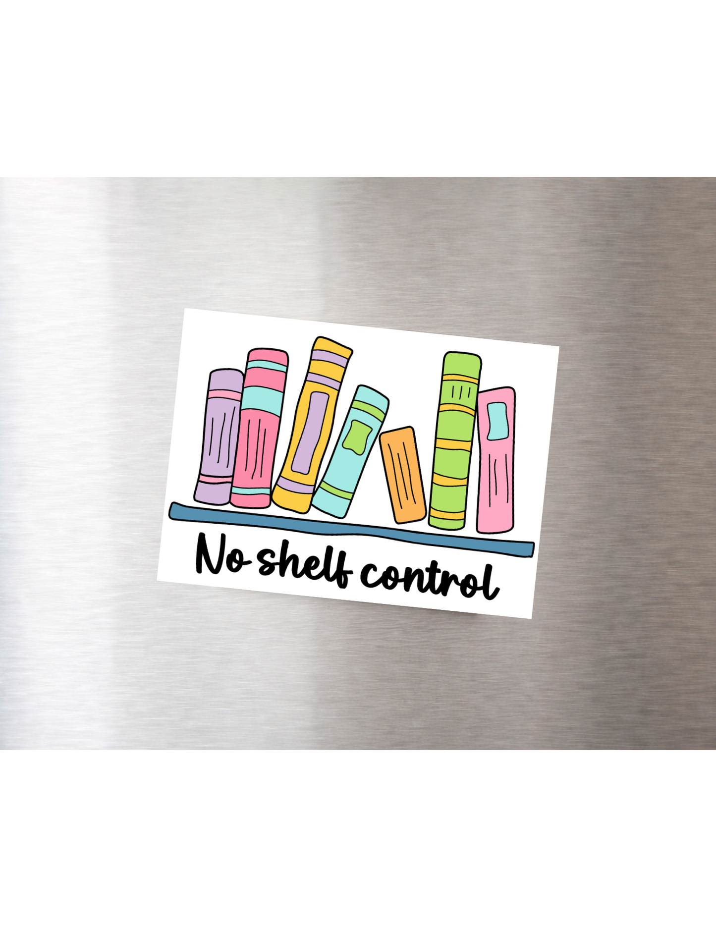 No Shelf Control Funny Book Lover Magnet 2x3"